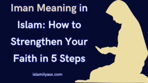 Iman Meaning in Islam: How to Strengthen Your Faith in 5 Steps
