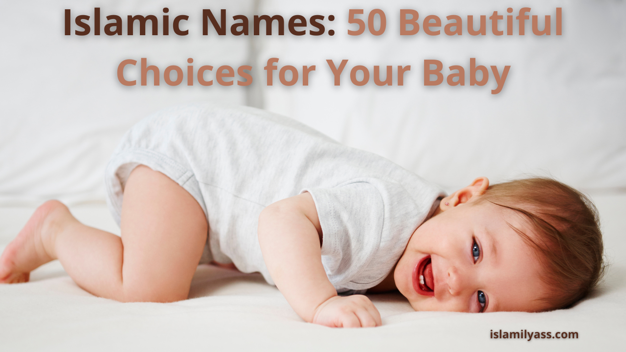 Islamic Names: 50 Beautiful Choices for Your Baby