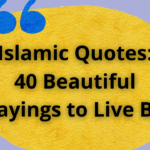 Islamic Quotes: 40 Beautiful Sayings to Live By