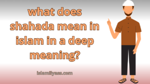 what does shahada mean in islam in a deep meaning?